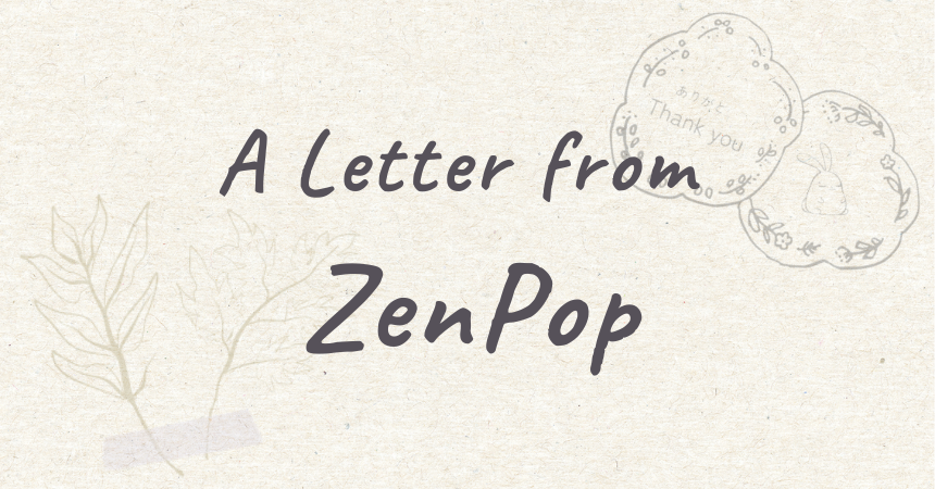A Heartfelt Thank-You Letter from ZenPop ♡ 2025