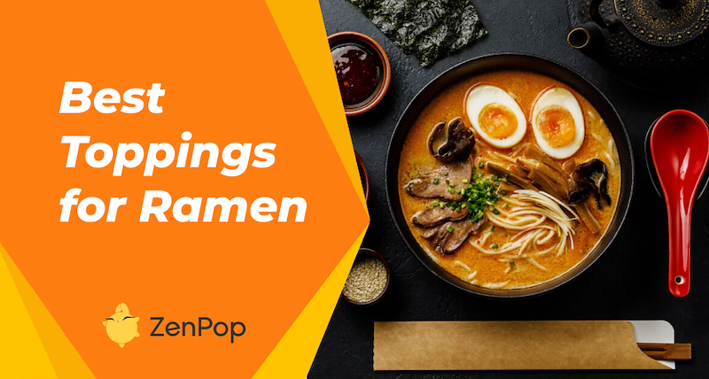 What are the best ramen toppings at home?