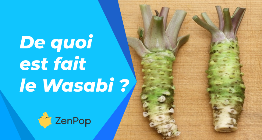 Savez-vous de quoi est fait le wasabi vert que l'on vous sert dans