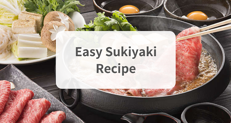 Easy Sukiyaki Recipe: How to Make the Japanese Hot Pot Dish