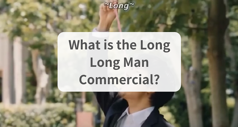 What Is The Long Long Man Commercial?