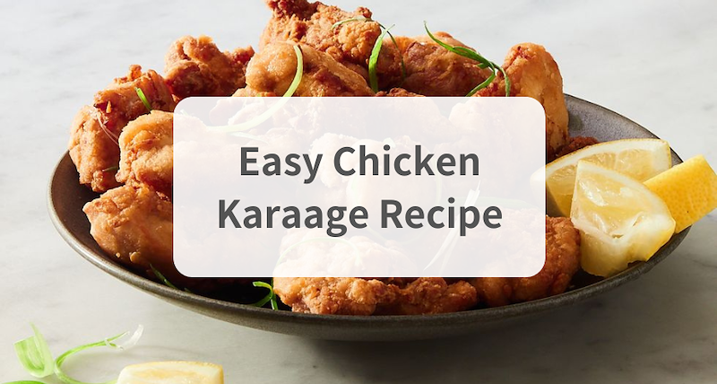 Easy Karaage Recipe: How to Make Japanese-Style Fried Chicken