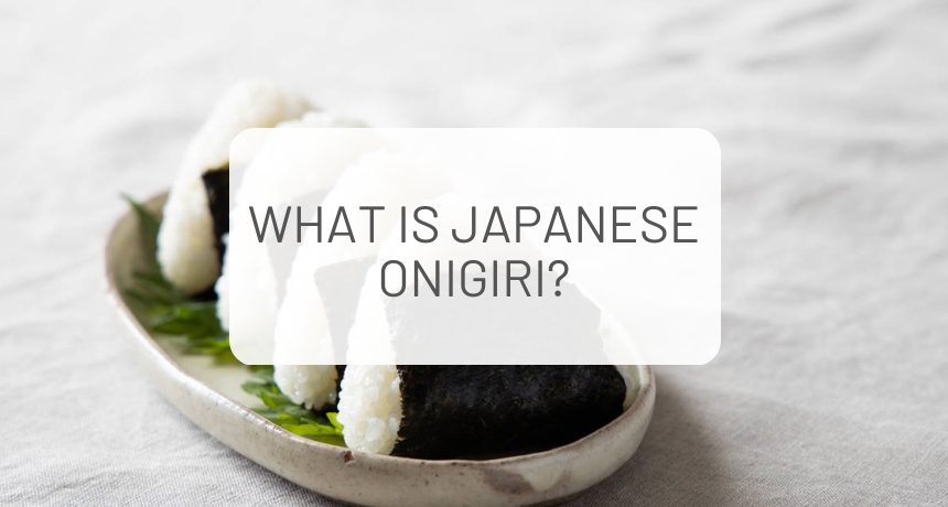 What is Onigiri?