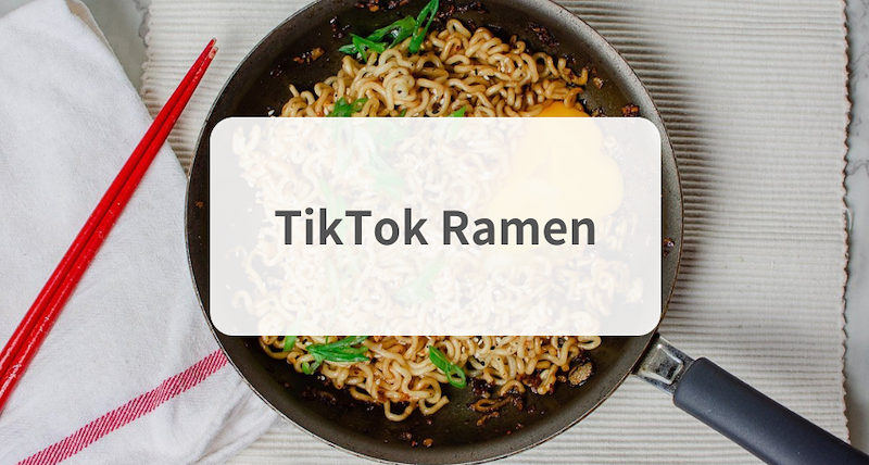 TikTok Ramen: A Comprehensive Guide