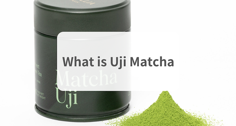 What is Uji Matcha?
