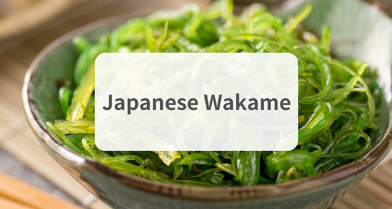 A Guide to Wakame and How to Use It