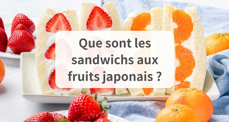 Qu'est-ce qu'un sandwich aux fruits japonais ?