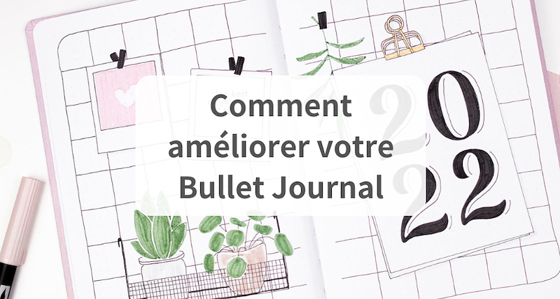 Organisez votre travail grâce au Bullet Journal