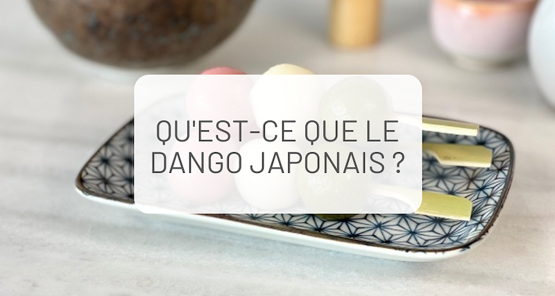 Qu'est-ce qu'un Dango ?