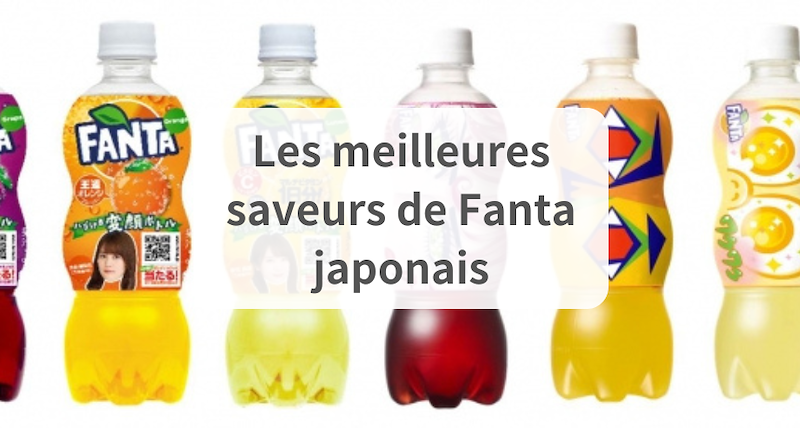 Quels sont les meilleurs goûts de Fanta japonais ?