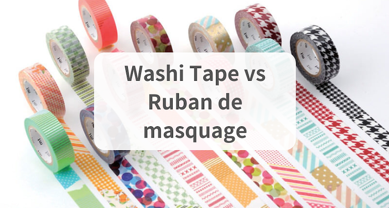 Quelle est la différence entre le Washi Tape et le ruban de masquage ?