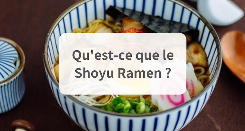 Qu'est-ce que le Shoyu Ramen ? Le plat de ramen le plus polyvalent du Japon ?