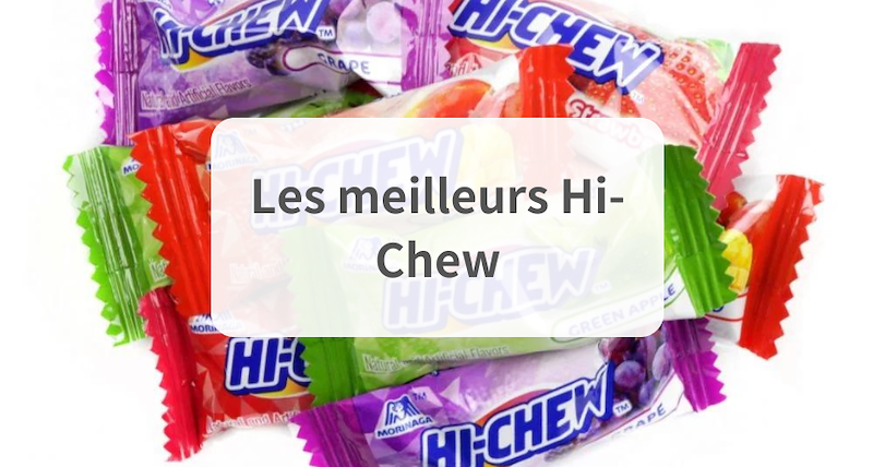 Les 15 meilleurs goûts Hi-Chew à essayer absolument