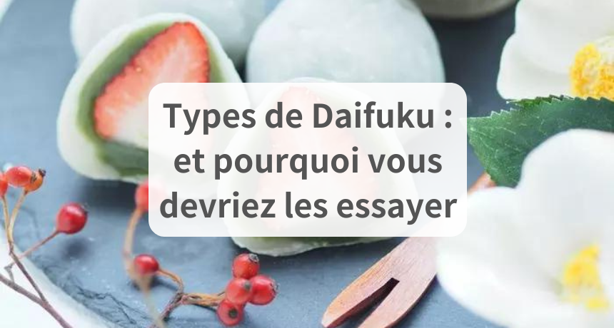 Les types de Daifuku (et comment en faire)