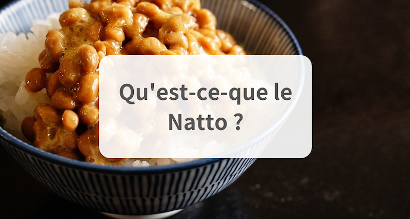 Qu'est-ce que le Natto ?