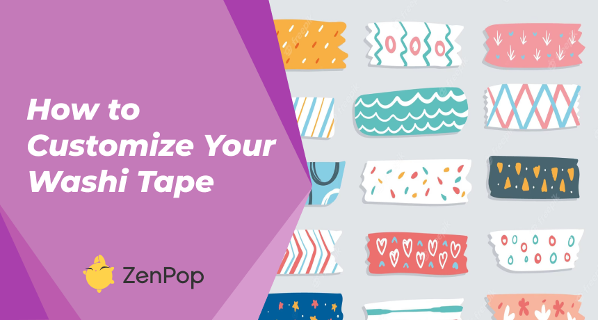 How to customize your Washi Tape?