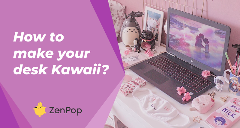 How to Make Your Desk Kawaii?