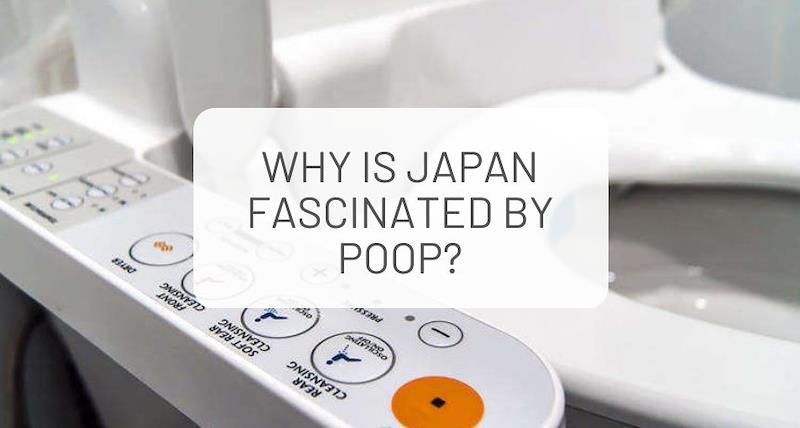 Why is Japan fascinated by Poop?