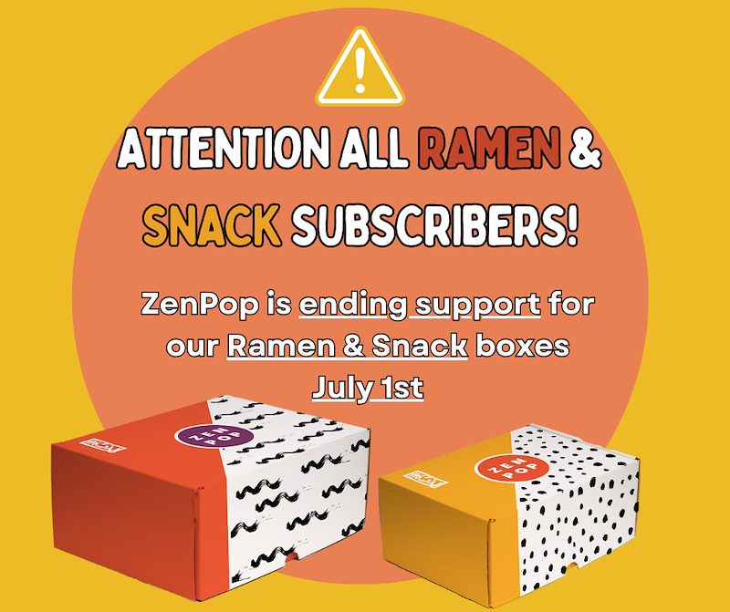 ZenPop Snack & Ramen Discontinuation