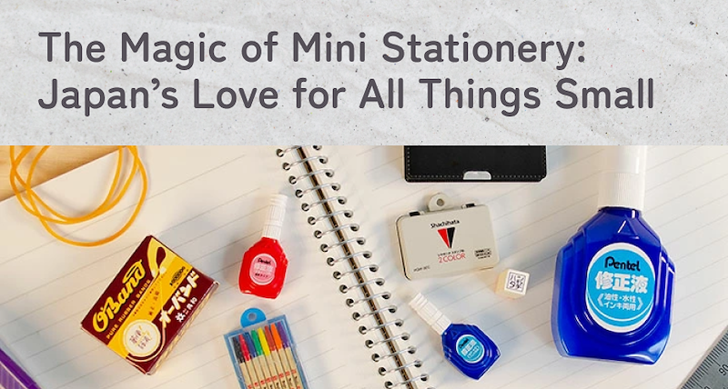 The Magic of Mini Stationery: Japan’s Love for All Things Small