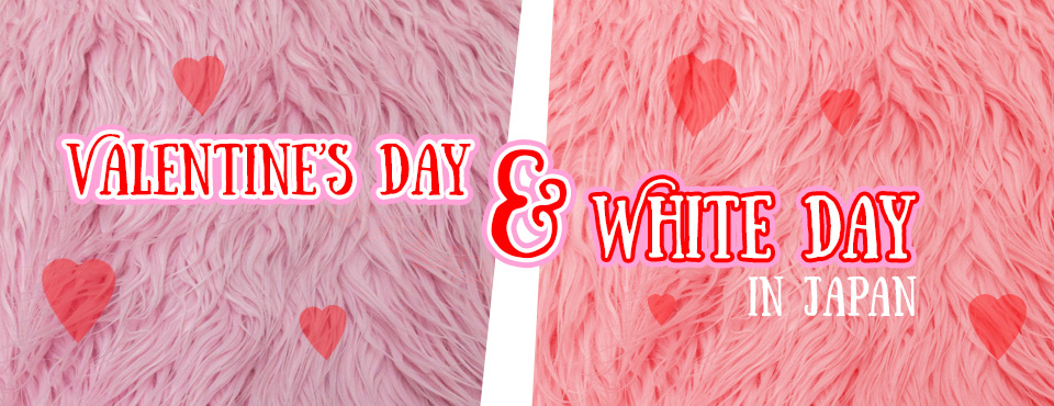 Valentine's Day & White Day in Japan