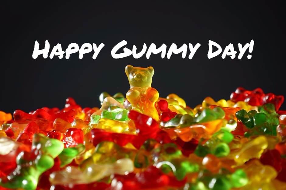 Happy Gummy Day! - 5 Gummies You Should Try