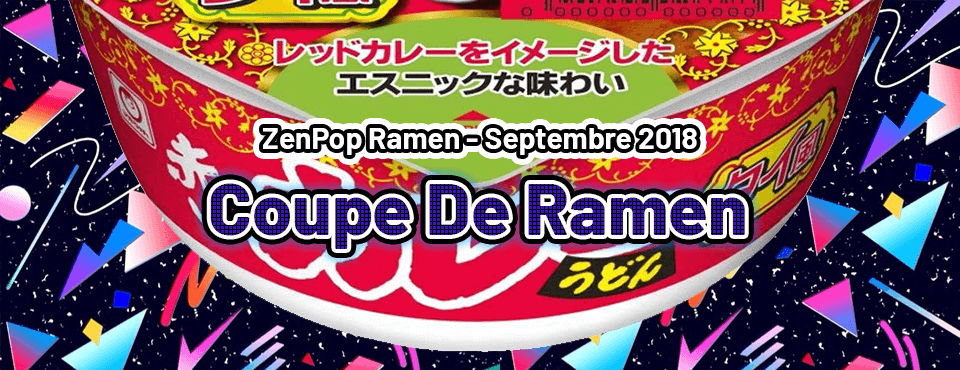 Coupe De Ramen ZenPop - Septembre 2018