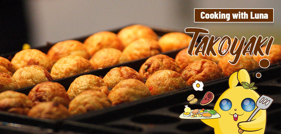 Cooking with Luna: Takoyaki