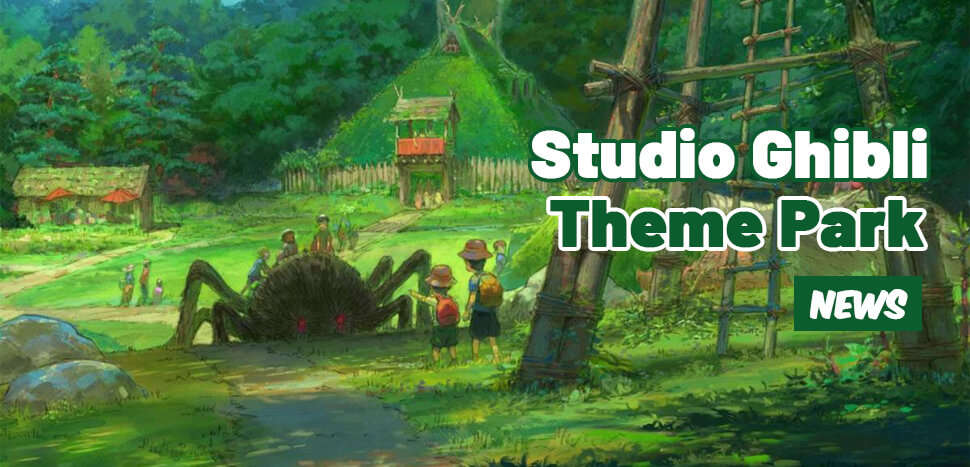 Studio Ghibli Theme Park News Plus Giveaway