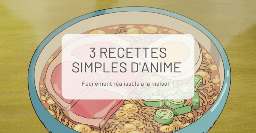 3 Recettes Simples d'Anime Japonais