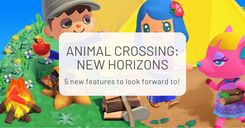 Animal Crossing New Horizons: 5 Features To Look Forward To