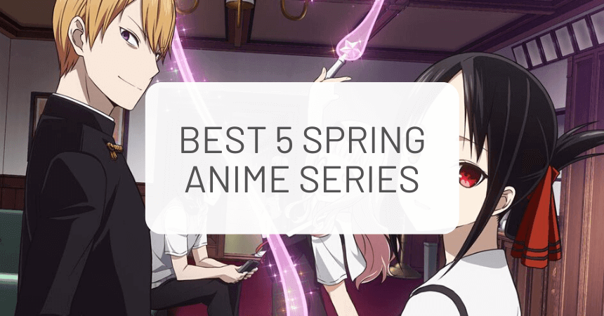 Best 5 Anime Series of the Spring Season