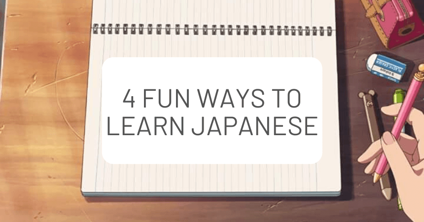 4 Fun Ways To Learn Japanese