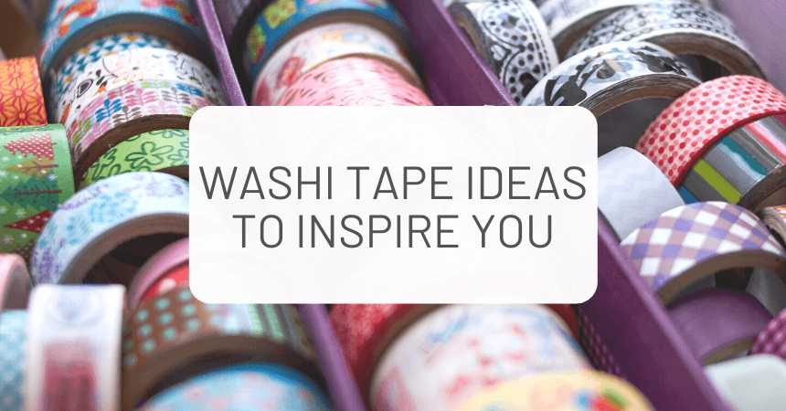 What is washi tape? 6 ideas how to use washi tape - Life of Colour