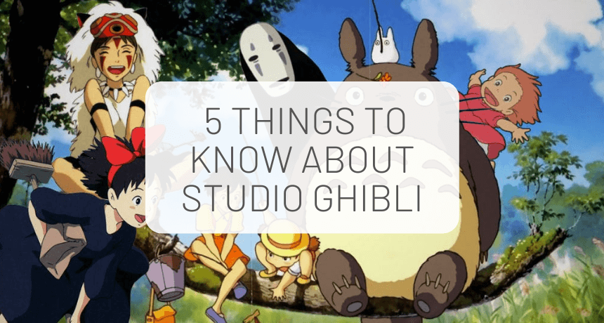 5 things to know about Miyazaki and Studio Ghibli