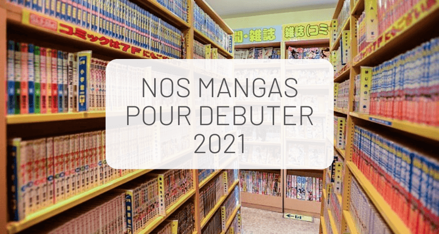 Nos mangas pour lancer 2021 !