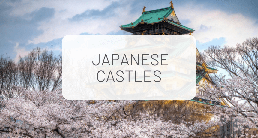 Our Favourite Japanese Castles