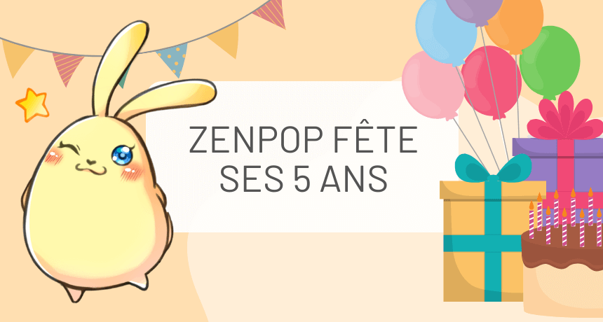 Joyeux anniversaire ZenPop