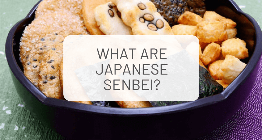 What is a Japanese Senbei? A complete guide to Japanese Rice Crackers