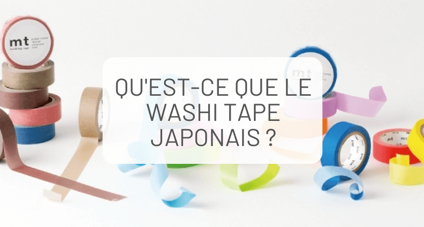 Qu'est-ce que le Washi Tape japonais ?