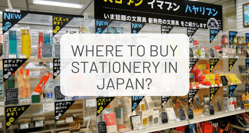 Where to buy Stationery in Japan?